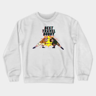 Best Travel Buddy Ever Fusion Crewneck Sweatshirt